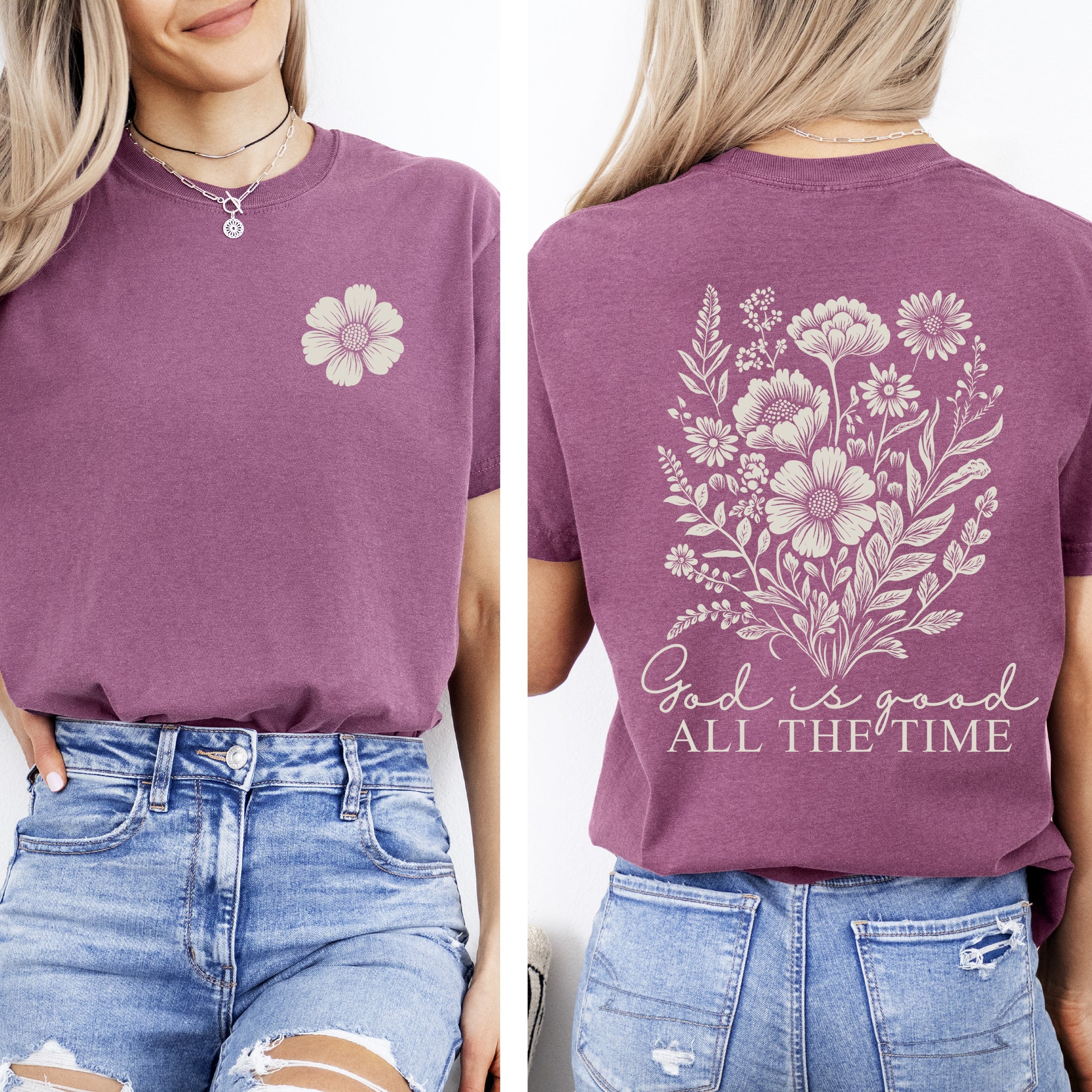 God Is Good, All The Time, Flowers, Gospel, Faith Tshirt Comfort Colors T-Shirt