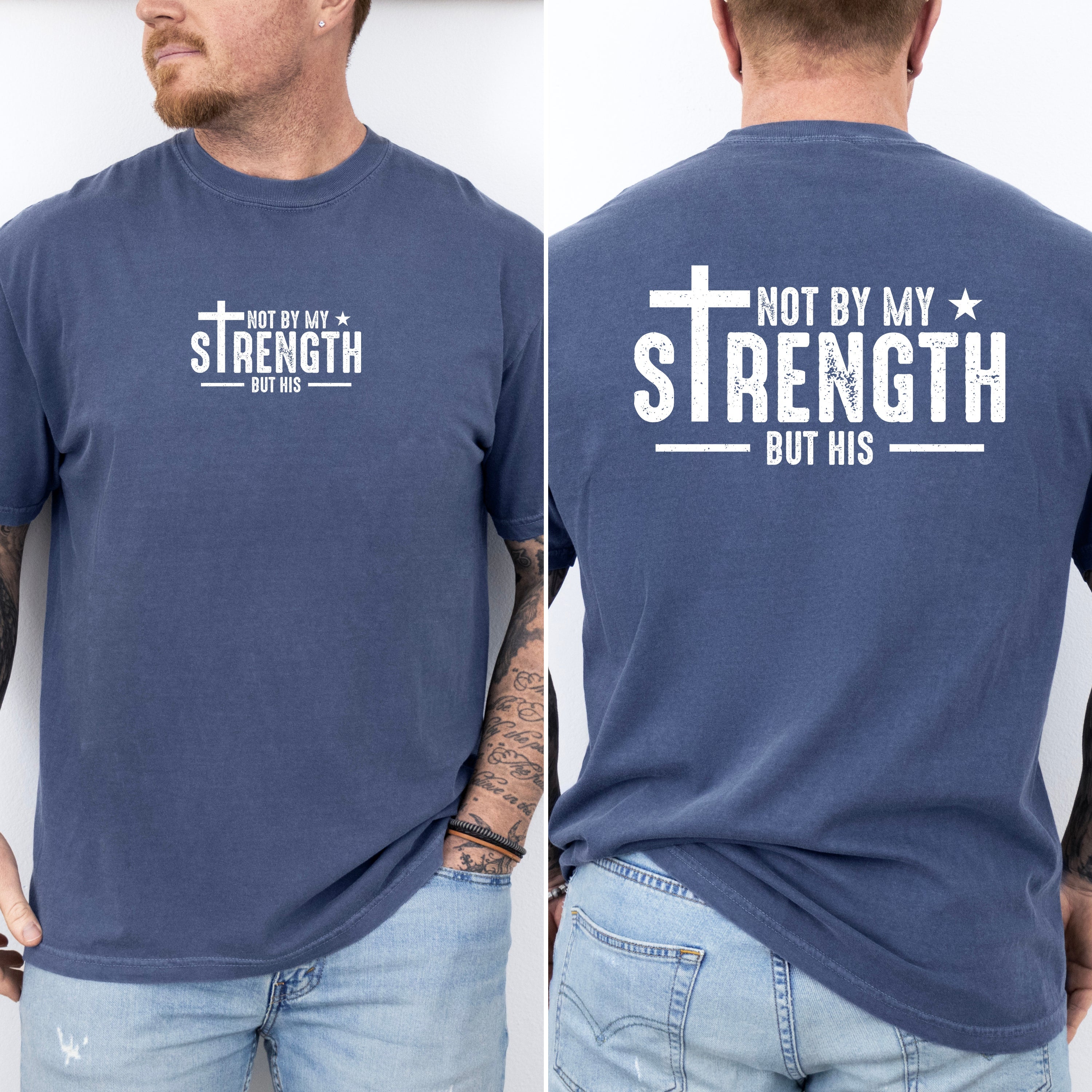 Not My Strength But His, Faith, Christian, Jesus, Gospel, Religious Tshirt Comfort Colors T-Shirt