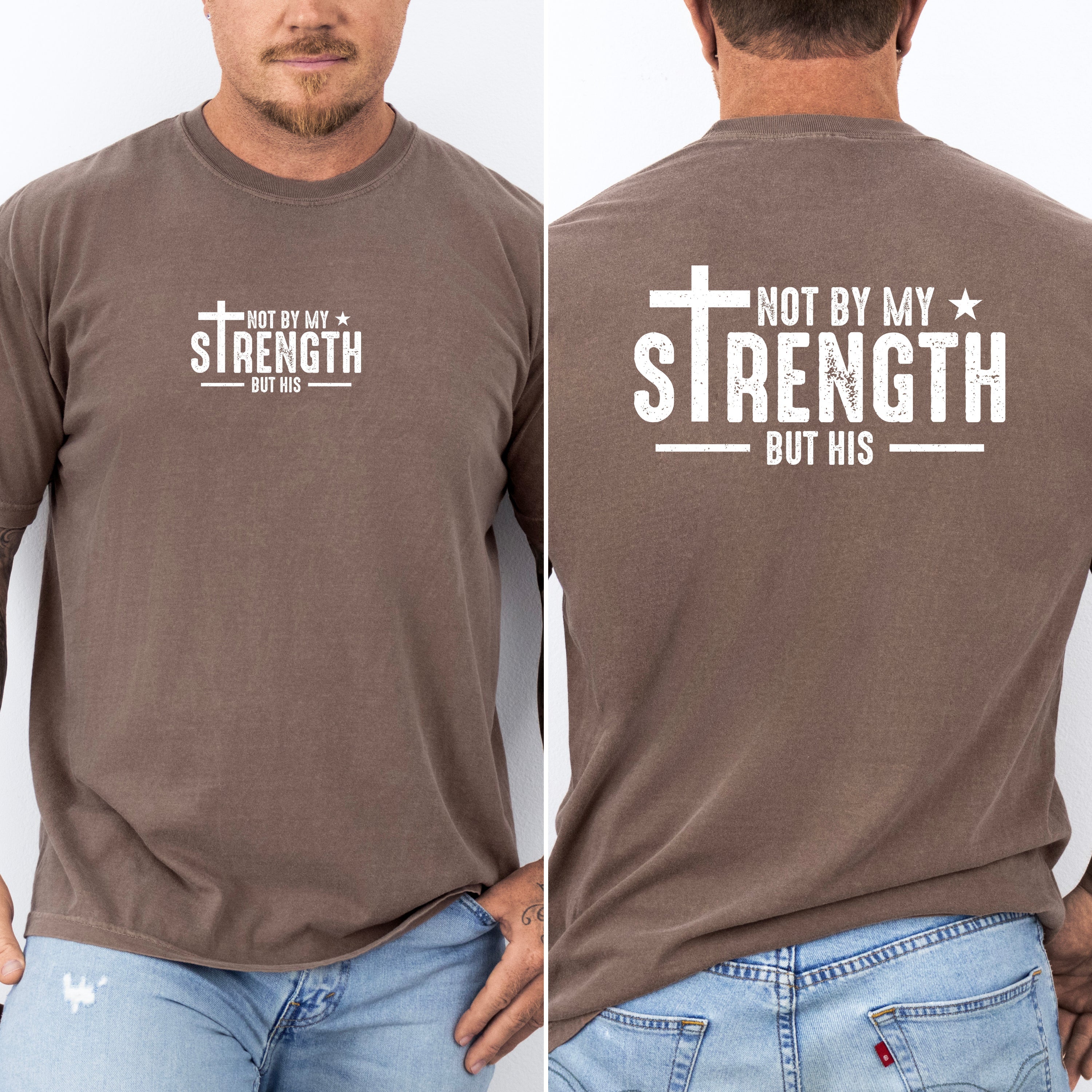 Not My Strength But His, Faith, Christian, Jesus, Gospel, Religious Tshirt Comfort Colors T-Shirt